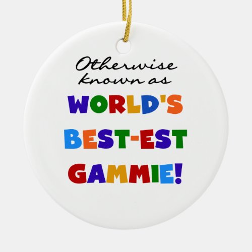 Worlds Best_est Gammie T_shirts and Gifts Ceramic Ornament