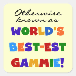 World's Best-est Gammie T-shirts and Gifts Square Sticker