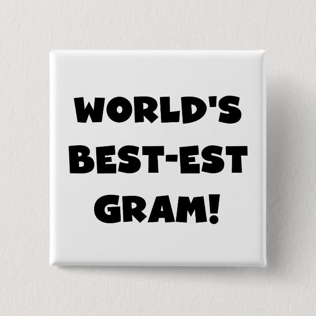 World's Best-est Gram Black Text Tshirts and GIfts Pinback Button (Front)