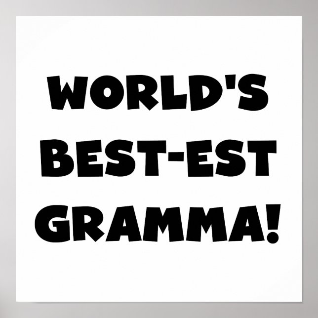 World's Best-est Gramma Black or White Poster (Front)