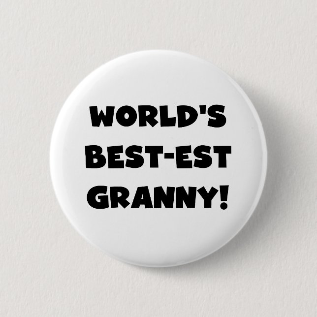 World's Best-est Granny Black Text Tshirts Gifts Pinback Button (Front)