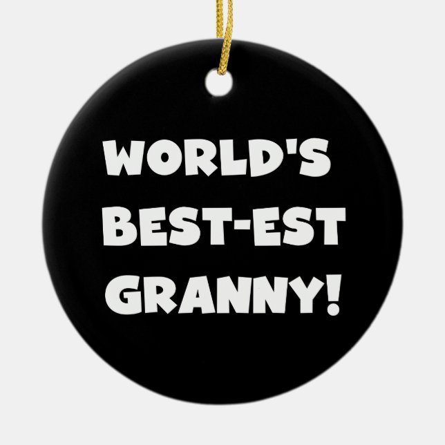 World's Best-est Granny White Text Tshirts Gifts Ceramic Ornament (Front)