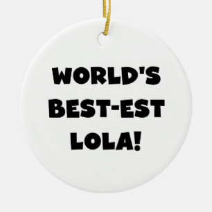 World's Best-est Lola Black and White Tshirts Gift Ceramic Ornament