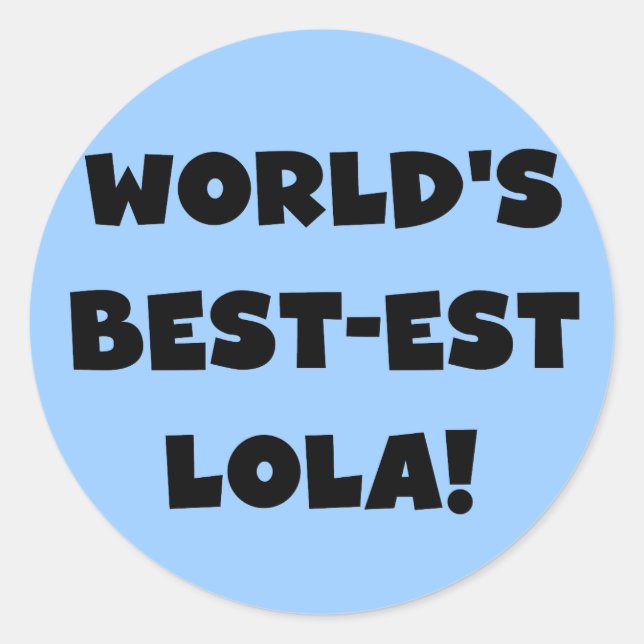 World's Best-est Lola Black and White Tshirts Gift Classic Round Sticker (Front)
