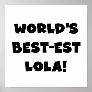 World's Best-est Lola Black and White Tshirts Gift Poster