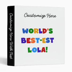 World's Best-est Lola T-shirts and Gifts Binder