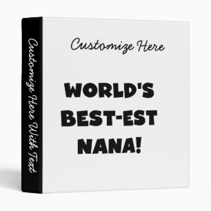 World's Best-est Nana Black and White T-shirts Binder