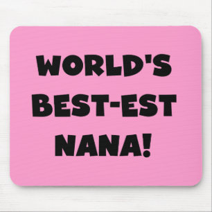 World's Best-est Nana Black and White T-shirts Mouse Pad