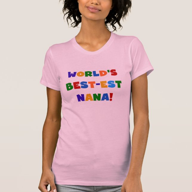 World's Best-est Nana Bright Colors T-shirts (Front)