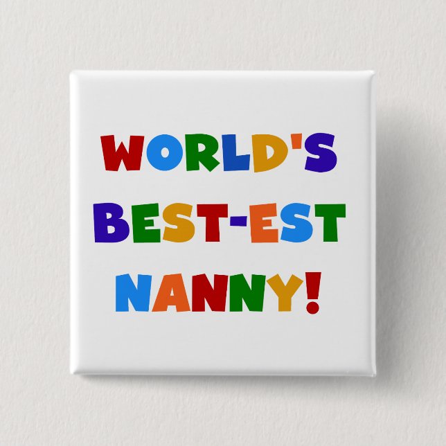 World's Best-est Nanny Bright Colors Gifts Button (Front)