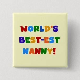 World's Best-est Nanny Bright Colors Gifts Button