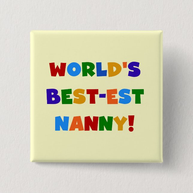 World's Best-est Nanny Bright Colors Gifts Button (Front)