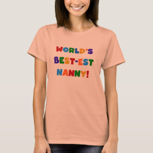 World's Best-est Nanny Bright Colors Gifts T-Shirt