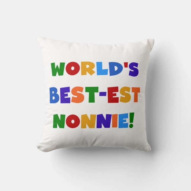 World's Best-est Nonnie Bright Colors Gifts Throw Pillow (Front)