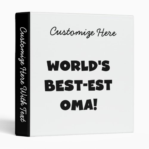 Worlds Best_est Oma Black or White Gifts 3 Ring Binder