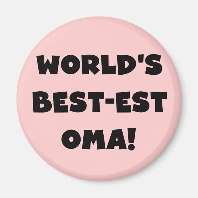 World's Best-est Oma Black or White Gifts Magnet (Front)