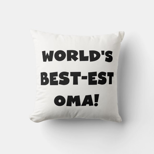 World's Best-est Oma Black or White Gifts Throw Pillow (Front)