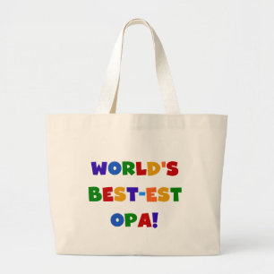 World's Best-est Opa Bright Colors Gifts Large Tote Bag