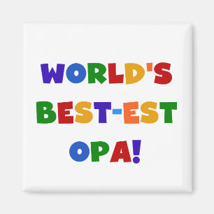 World's Best-est Opa Bright Colors Gifts Magnet