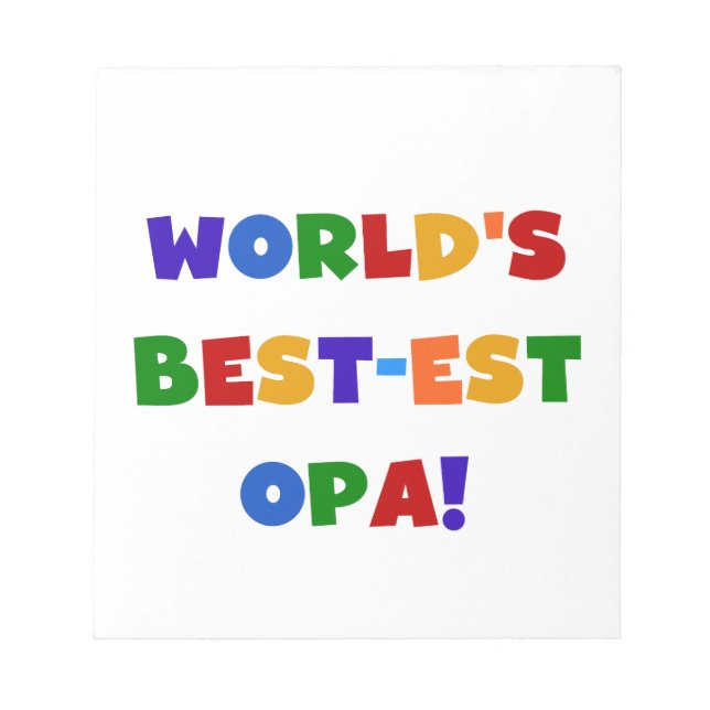 World's Best-est Opa Bright Colors Gifts Notepad (Front)