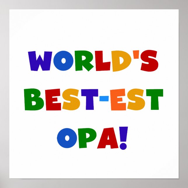 World's Best-est Opa Bright Colors Gifts Poster (Front)