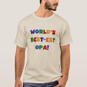 World's Best-est Opa Bright Colors Gifts T-Shirt