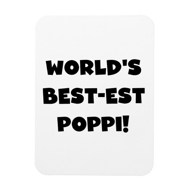 World's Best-est Poppi Black Text Gifts Magnet (Vertical)