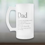 World's Best Ever Dad Father Daddy Definition Frosted Glass Beer Mug<br><div class="desc">Personalize for your special cool dad,  daddy or father to create a unique gift for Father's Day,  birthdays,  Christmas,  or any day you want to show how much he means to you. It's a perfect way to show him how amazing he is daily. Designed by Thisisnotme©</div>