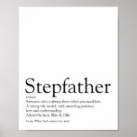 World's Best Ever Stepfather, Stepdad Definition Poster<br><div class="desc">Personalize for your special stepfather,  stepdad,  or daddy to create a unique gift for Father's day,  birthdays,  Christmas or any day you want to show how much he means to you. A perfect way to show him how amazing he is every day. Designed by Thisisnotme©</div>