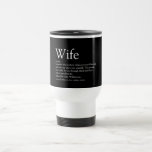 World's Best Ever Wife Definition Black and White Travel Mug<br><div class="desc">Personalize for your special wife to create a unique gift for birthdays,  anniversaries,  weddings,  Christmas or any day you want to show how much she means to you. A perfect way to show her how amazing she is every day. Designed by Thisisnotme©</div>