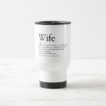 World's Best Ever Wife Definition Fun Typographic Travel Mug<br><div class="desc">Personalise for your special wife to create a unique gift for birthdays,  anniversaries,  weddings,  Christmas or any day you want to show how much she means to you. A perfect way to show her how amazing she is every day. Designed by Thisisnotme©</div>