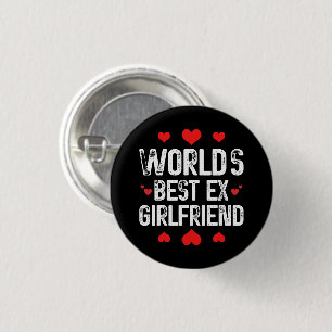 World's Best Ex Girlfriend Cute Funny Sayings Cool Button