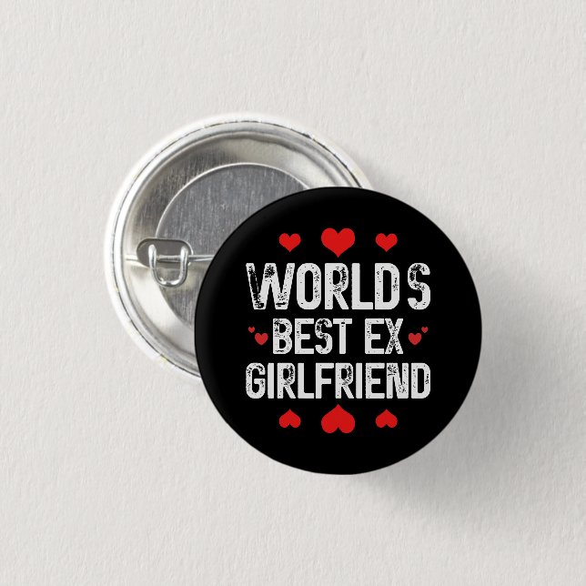 World's Best Ex Girlfriend Cute Funny Sayings Cool Button (Front & Back)