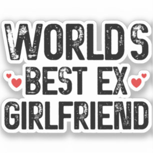World's Best Ex Girlfriend Funny Saying Birthday Sticker