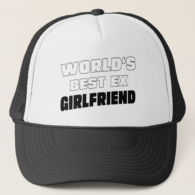 WORLD'S BEST EX GIRLFRIEND  Gifts For Best Ex  Trucker Hat (Front)