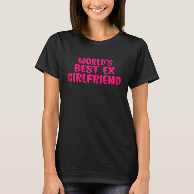 World's Best Ex Girlfriend T-Shirt (Front)