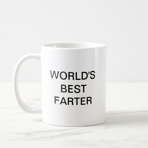 Worlds best farter coffee mug
