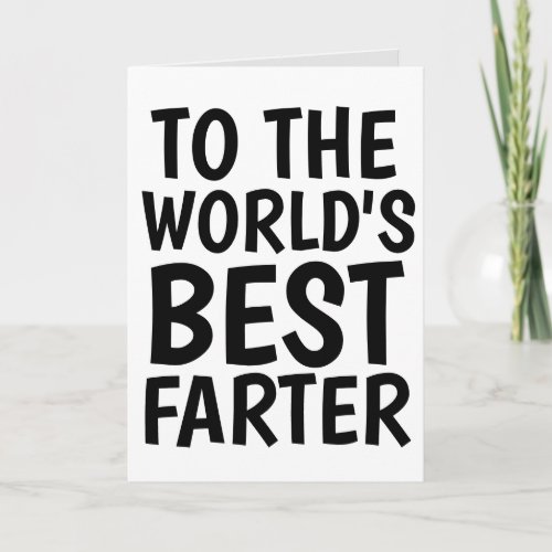 WORLDS BEST FARTER DAD FUNNY ANYTIME CARD