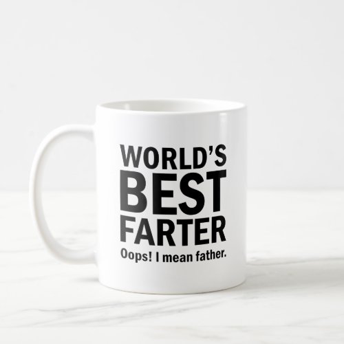 Worlds Best Farter   Funny Quote with Black Text Coffee Mug