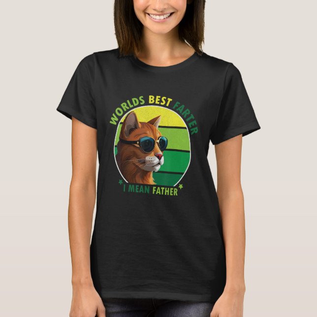 World's Best Farter I Mean Father Amusing Cat Dad  T-Shirt (Front)