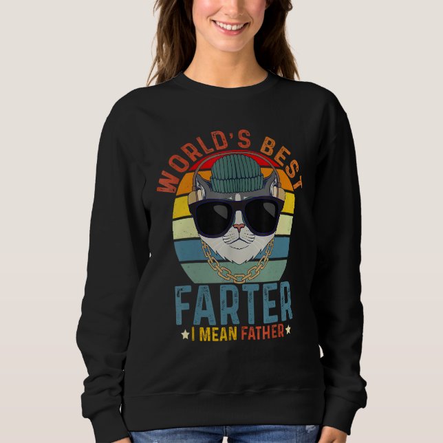 Worlds Best Farter I Mean Father  Best Cat Dad Eve Sweatshirt (Front)
