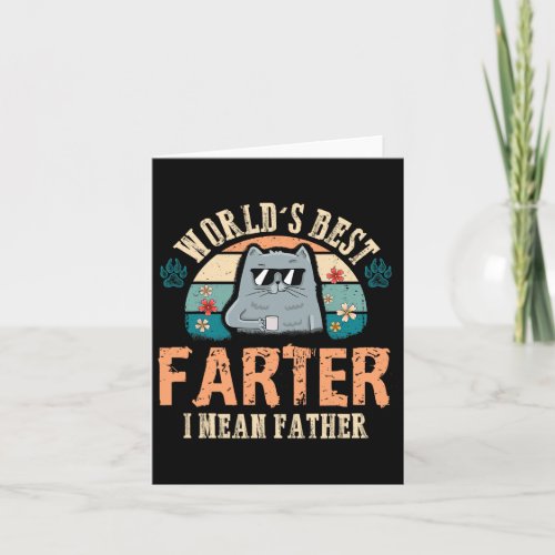 Worlds Best Farter I Mean Father Best Cat Dad Ever Card