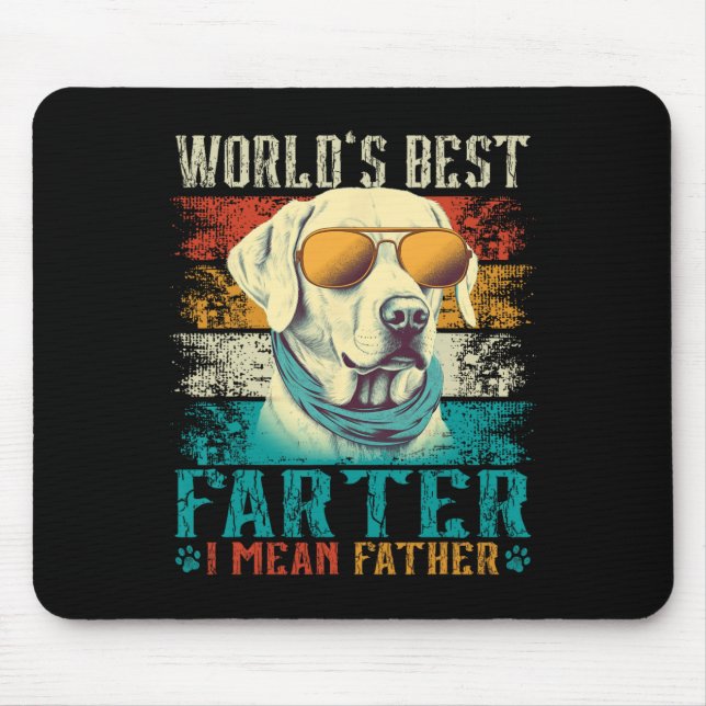Worlds Best Farter I Mean Father Best Dad Ever Coo Mouse Pad (Front)