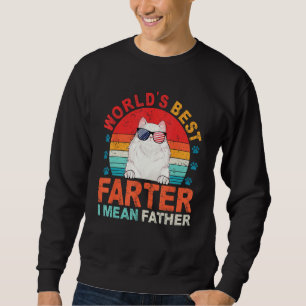 Worlds Best Farter I Mean Father Best Dad Ever Coo Sweatshirt