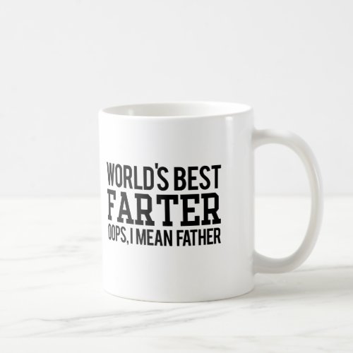 Worlds Best Farter I Mean Father Coffee Mug