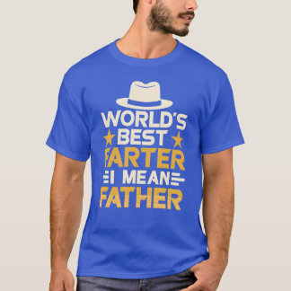 Worlds Best Farter I Mean Father Dad Daddy vintage T-Shirt