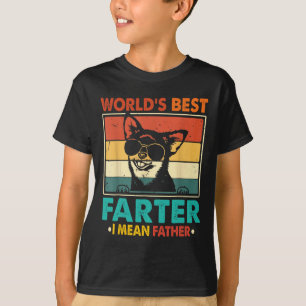 World's Best Farter I Mean Father Fathers Day Funn T-Shirt