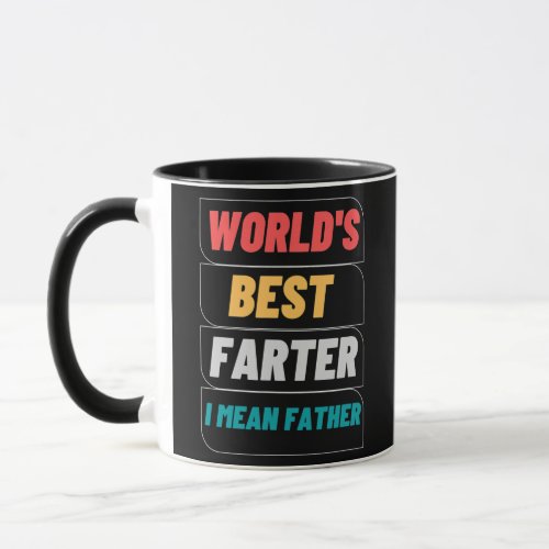 Worlds Best Farter I mean Father Funny Dad Joke Mug