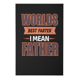 Worlds best farter i mean father - Greatest dad Faux Canvas Print