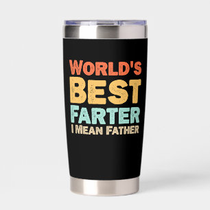 Worlds Best Farter I Mean Father Insulated Tumbler